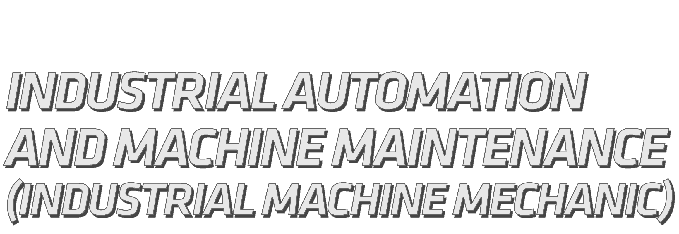 Industrial Automation and Machine Maintenance (Industrial Machine Mechanic)