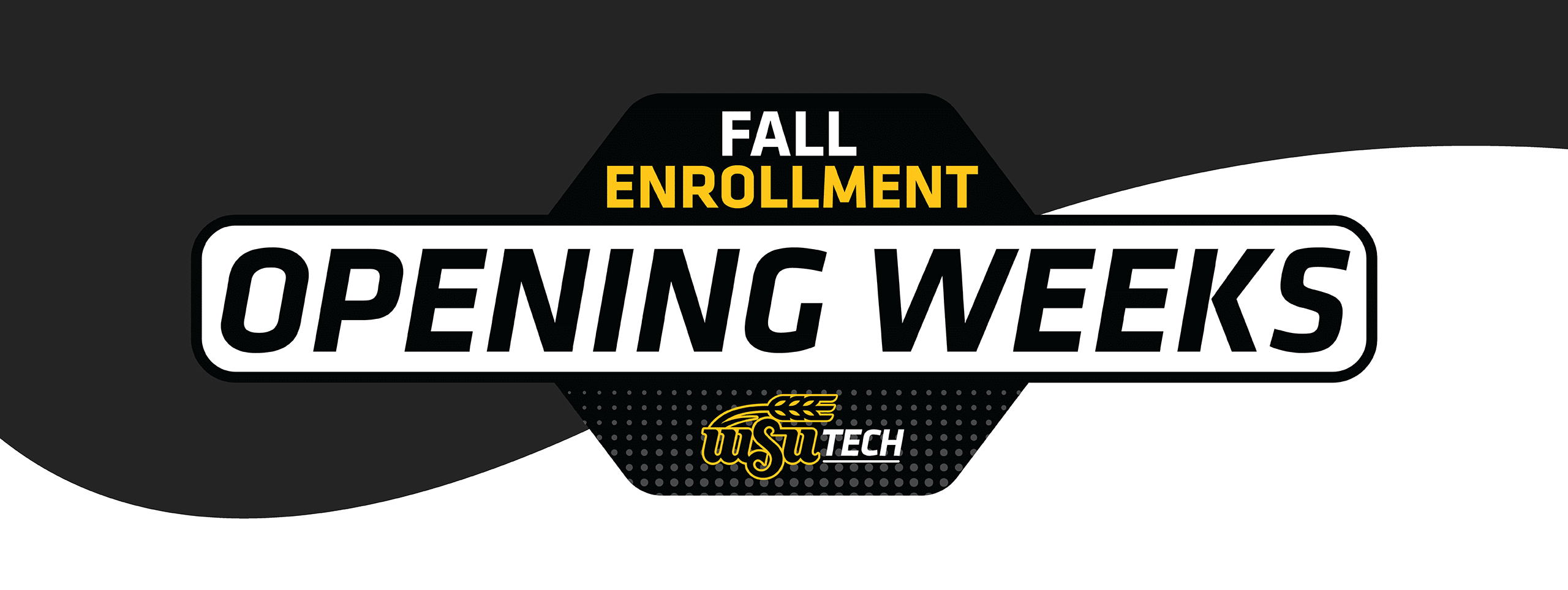 WSU Tech Opening Weeks