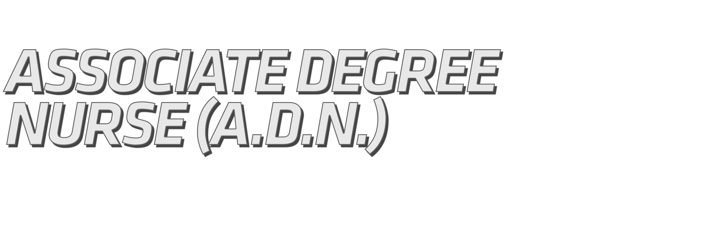 Associate Degree Nurse (A.D.N)