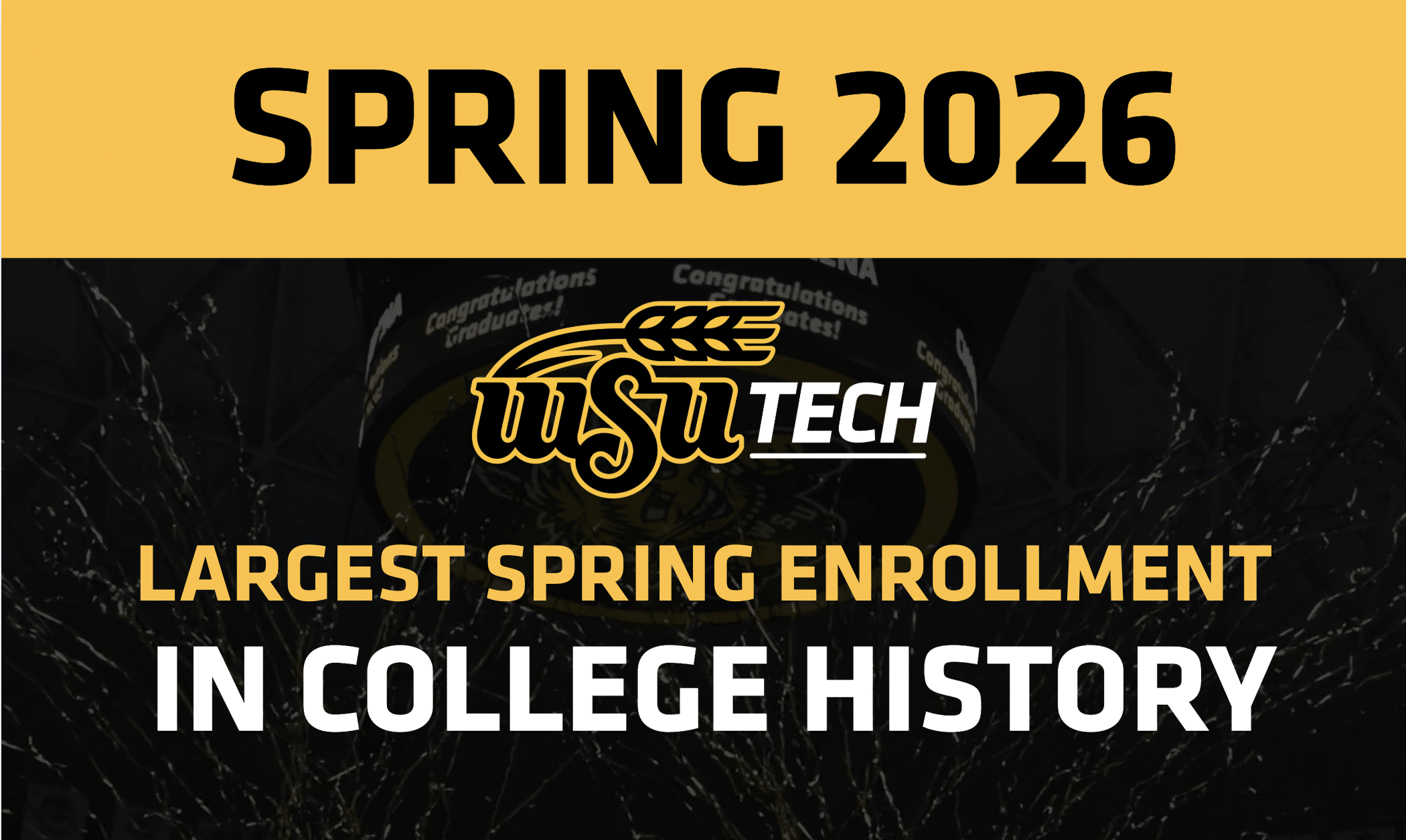Spring 2026 WSU Tech Largest Spring Enrollment in College History. Background is confetti cannons going off at wsu tech graduation.