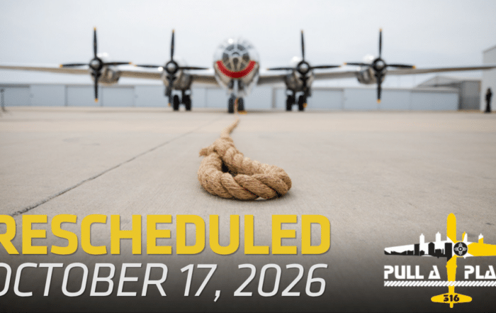 Picture of B29 DOC on a taxi way with a rope attached. Pull a Plane 316 logo. Words read RESCHEDULED OCTOBER 17,2026.
